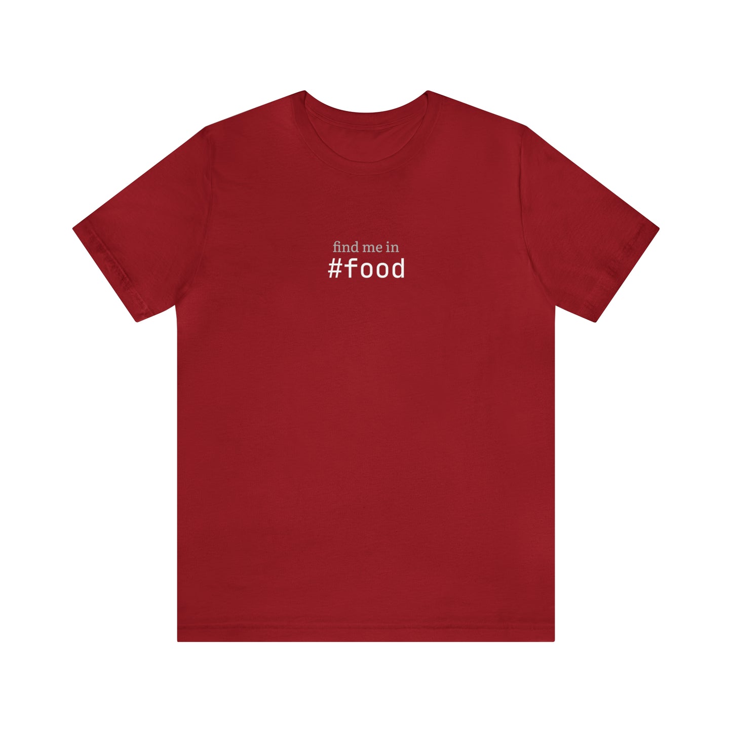 Find me in #food T-Shirt