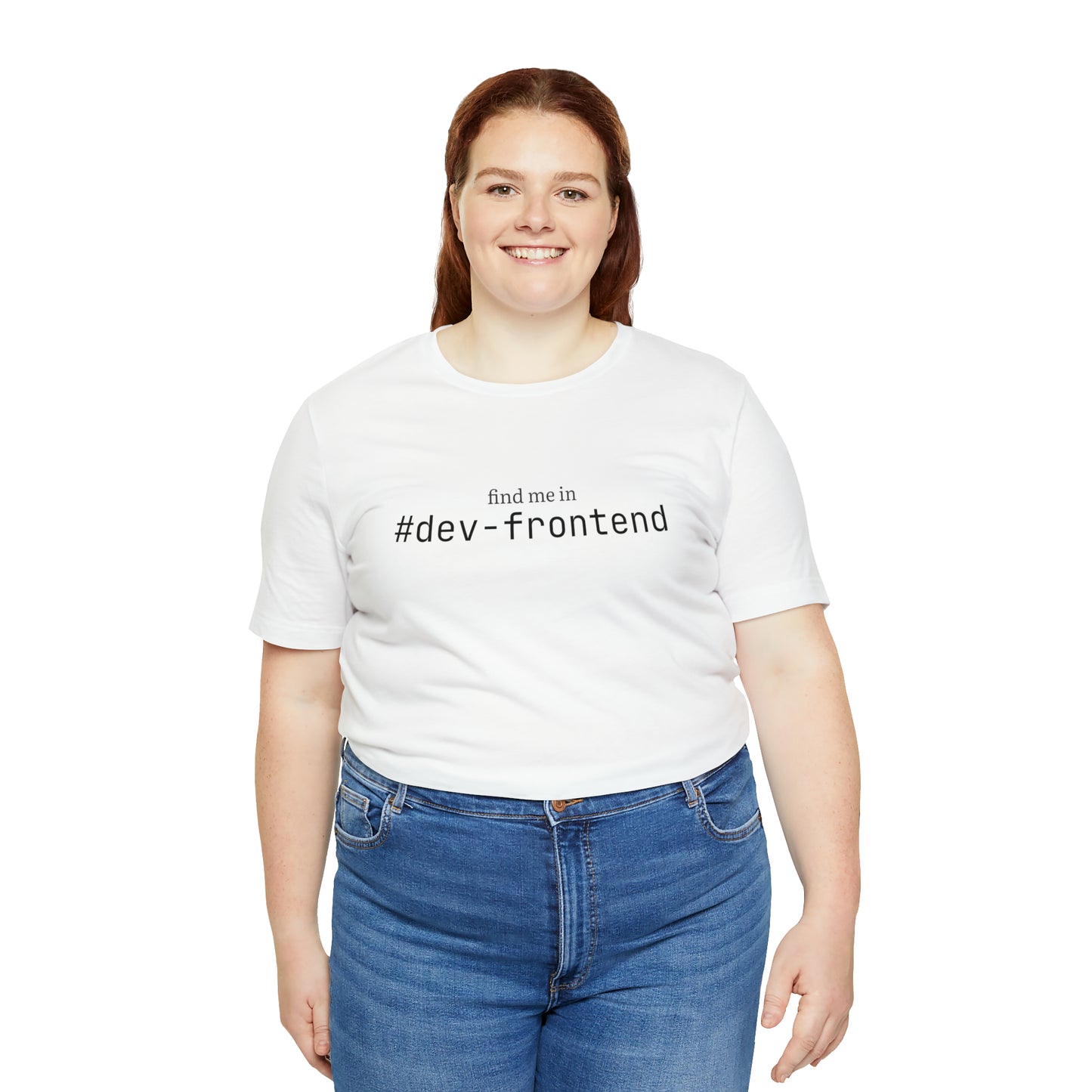 Find me in #dev-frontend T-Shirt