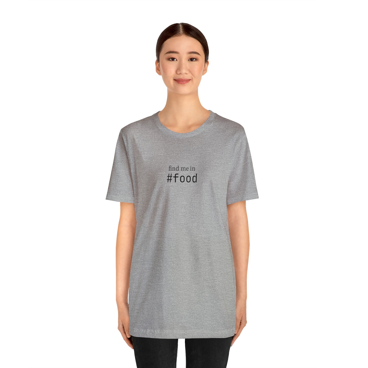 Find me in #food T-Shirt