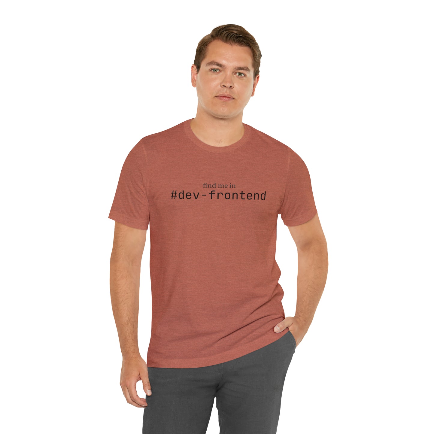 Find me in #dev-frontend T-Shirt