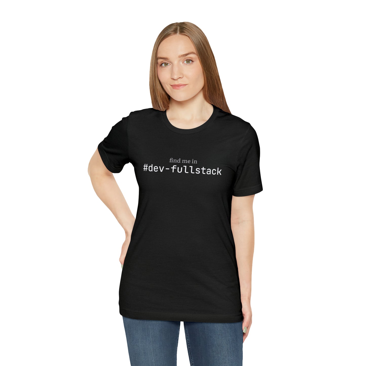 Find me in #dev-fullstack T-Shirt