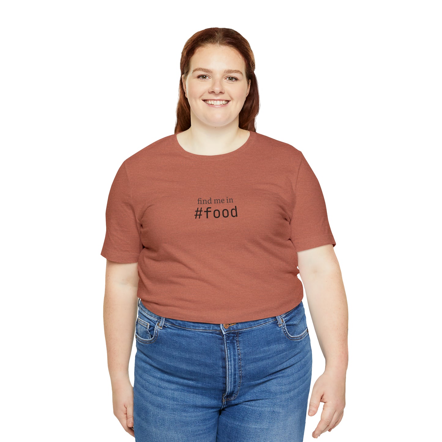 Find me in #food T-Shirt