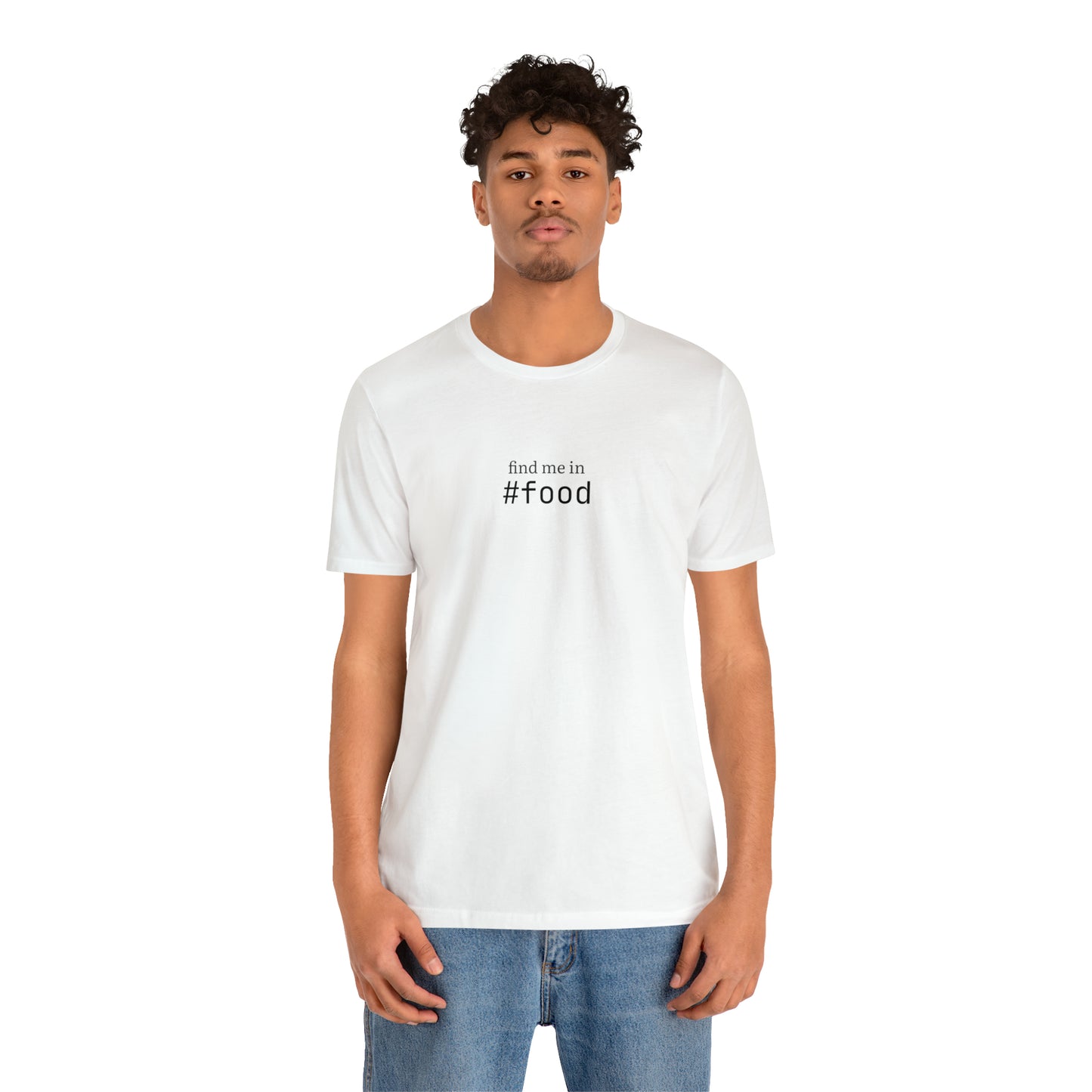 Find me in #food T-Shirt