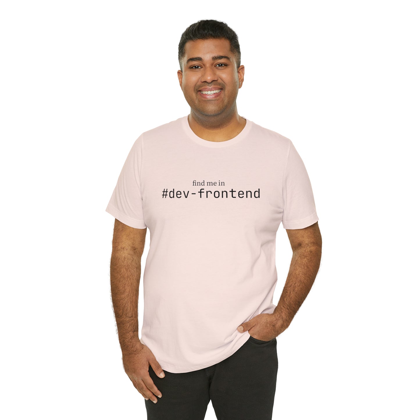 Find me in #dev-frontend T-Shirt