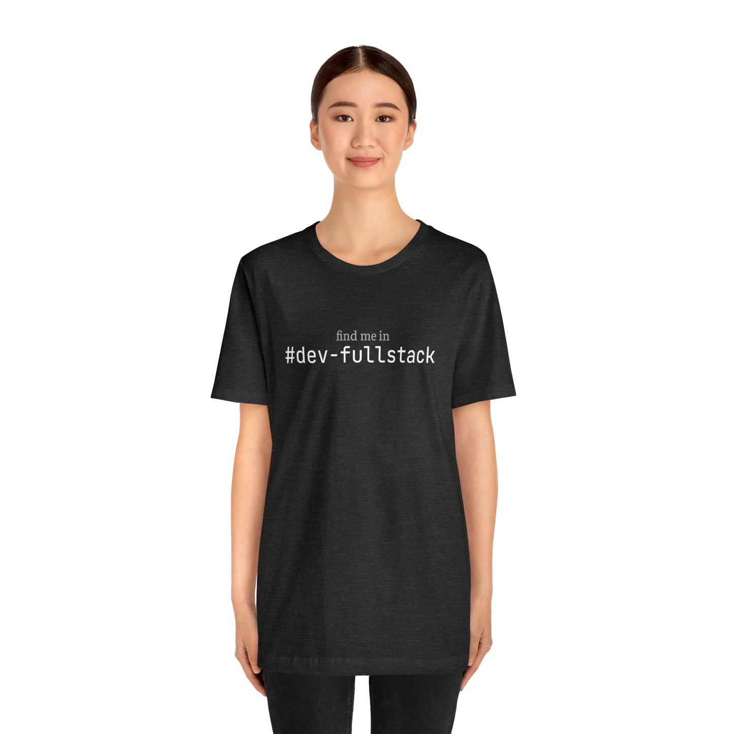 Find me in #dev-fullstack T-Shirt