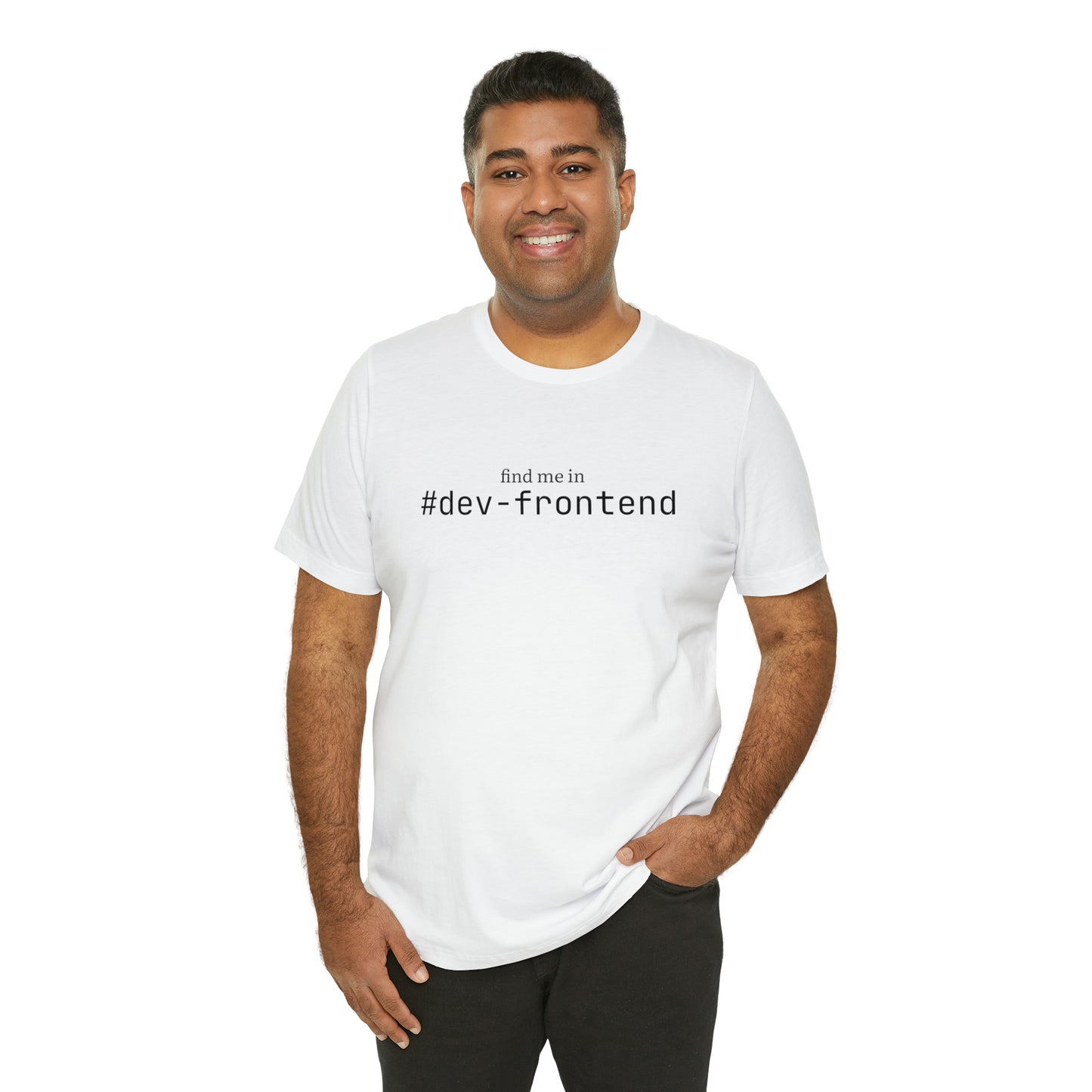 Find me in #dev-frontend T-Shirt