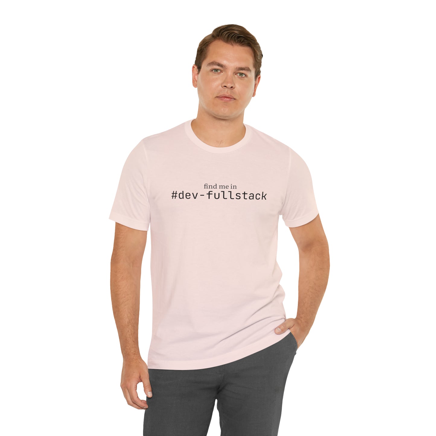 Find me in #dev-fullstack T-Shirt