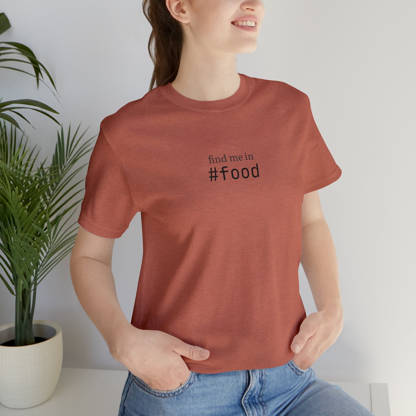 Find me in #food T-Shirt