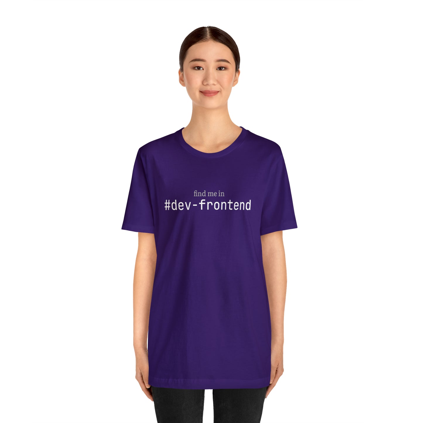 Find me in #dev-frontend T-Shirt