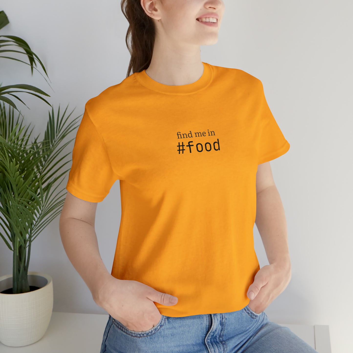 Find me in #food T-Shirt