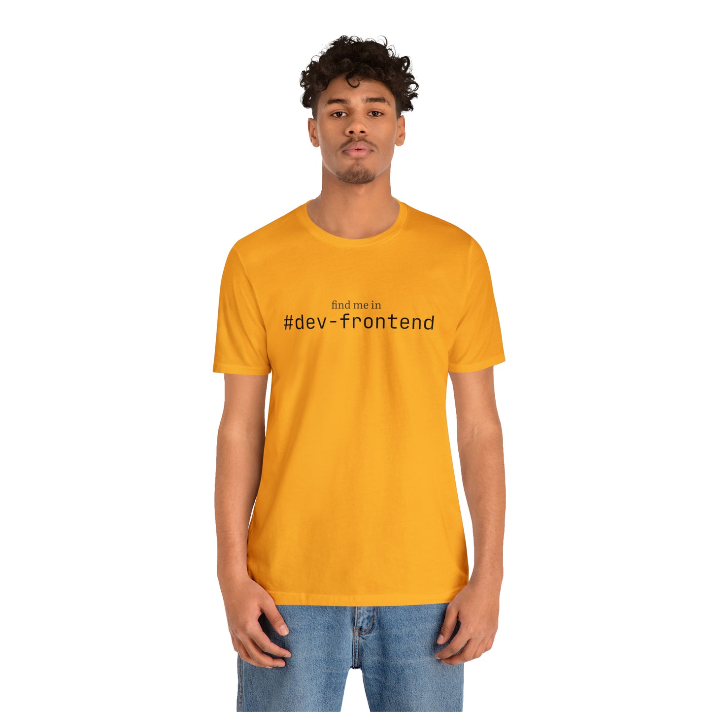 Find me in #dev-frontend T-Shirt