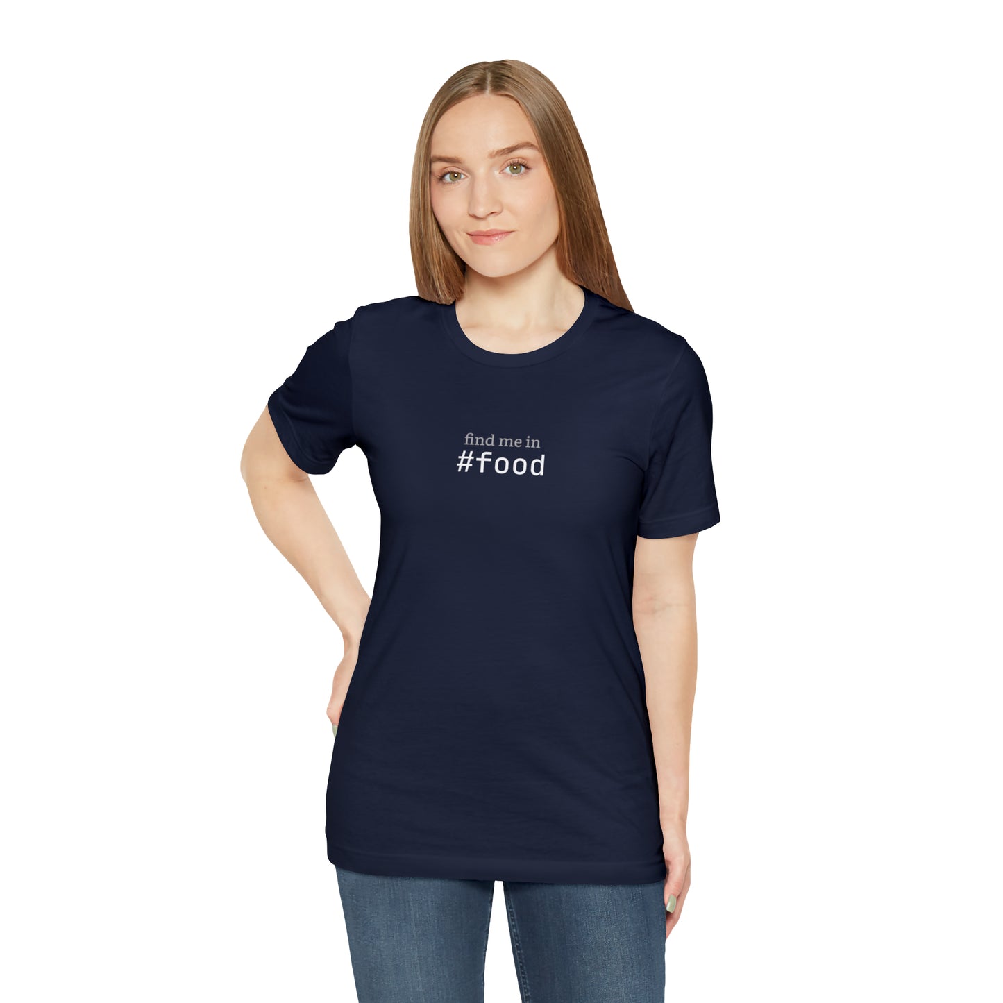 Find me in #food T-Shirt