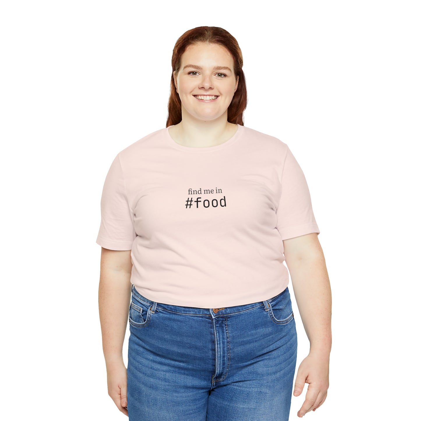 Find me in #food T-Shirt