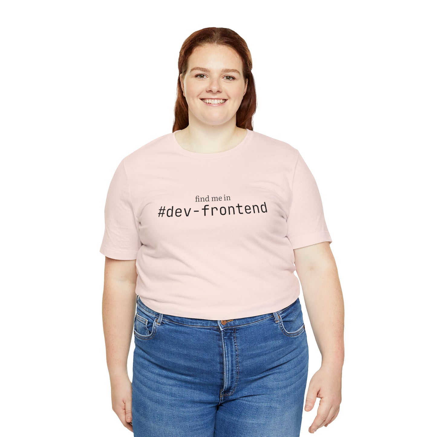 Find me in #dev-frontend T-Shirt