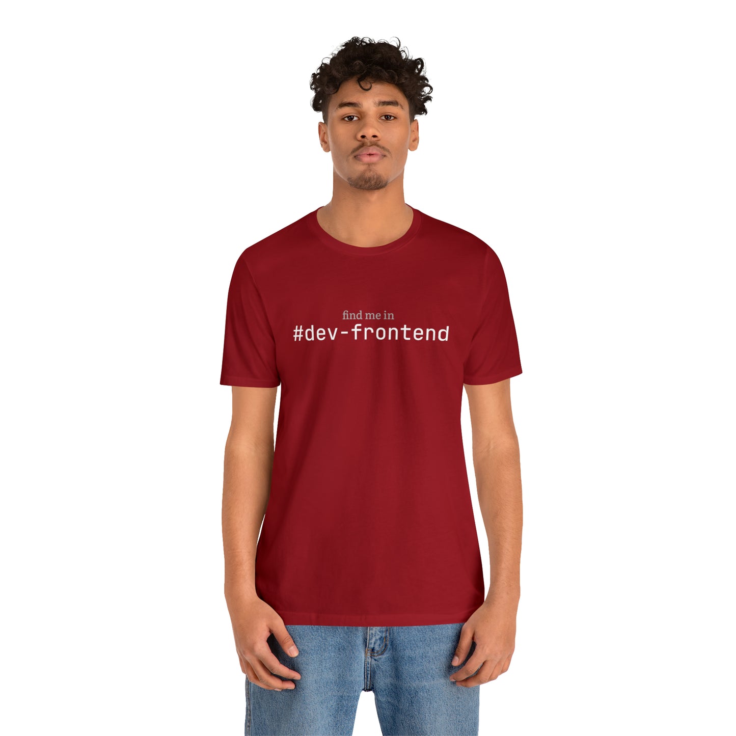 Find me in #dev-frontend T-Shirt