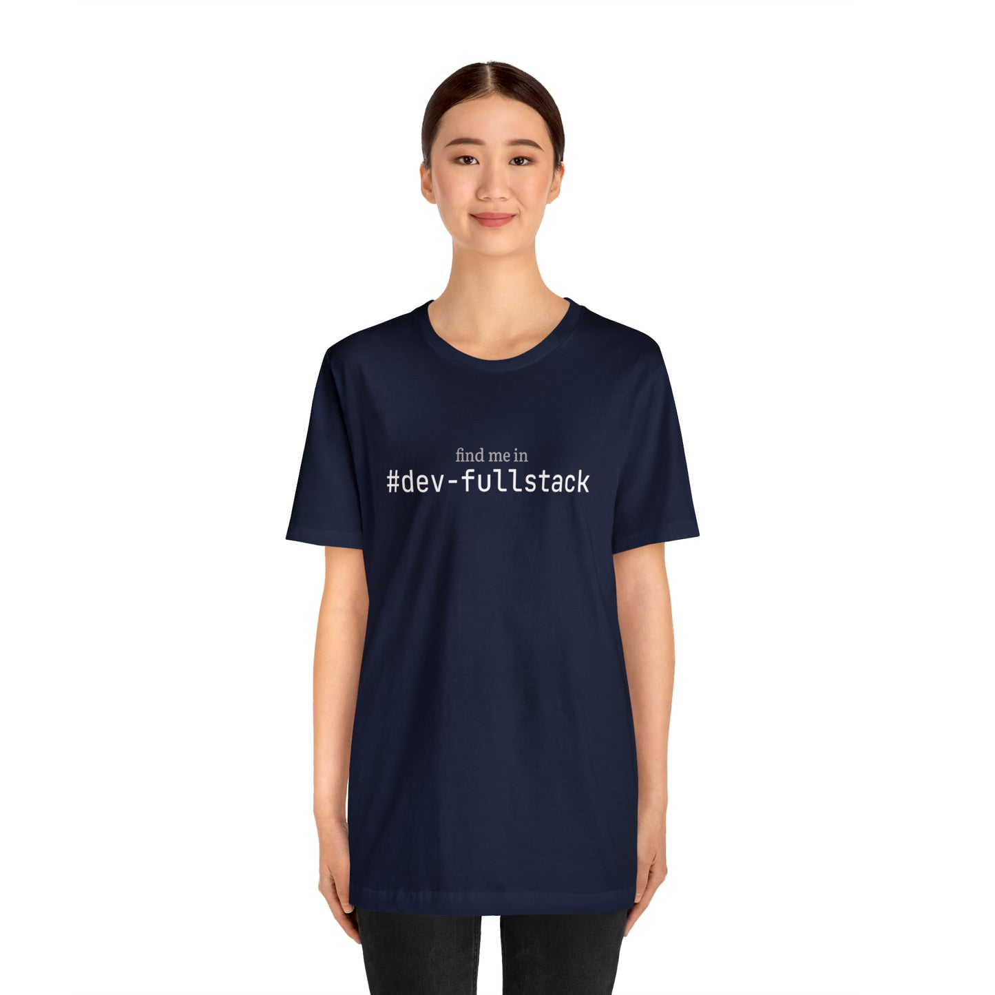 Find me in #dev-fullstack T-Shirt