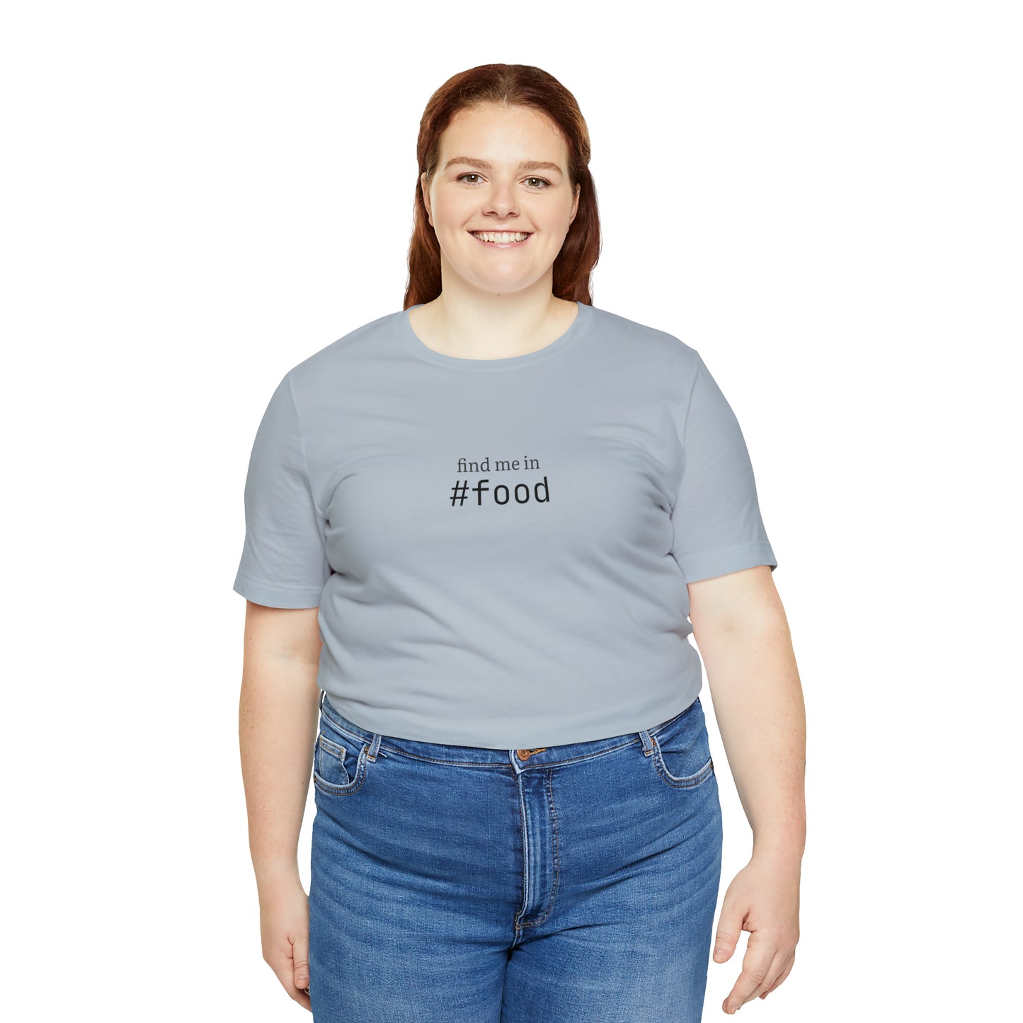 Find me in #food T-Shirt