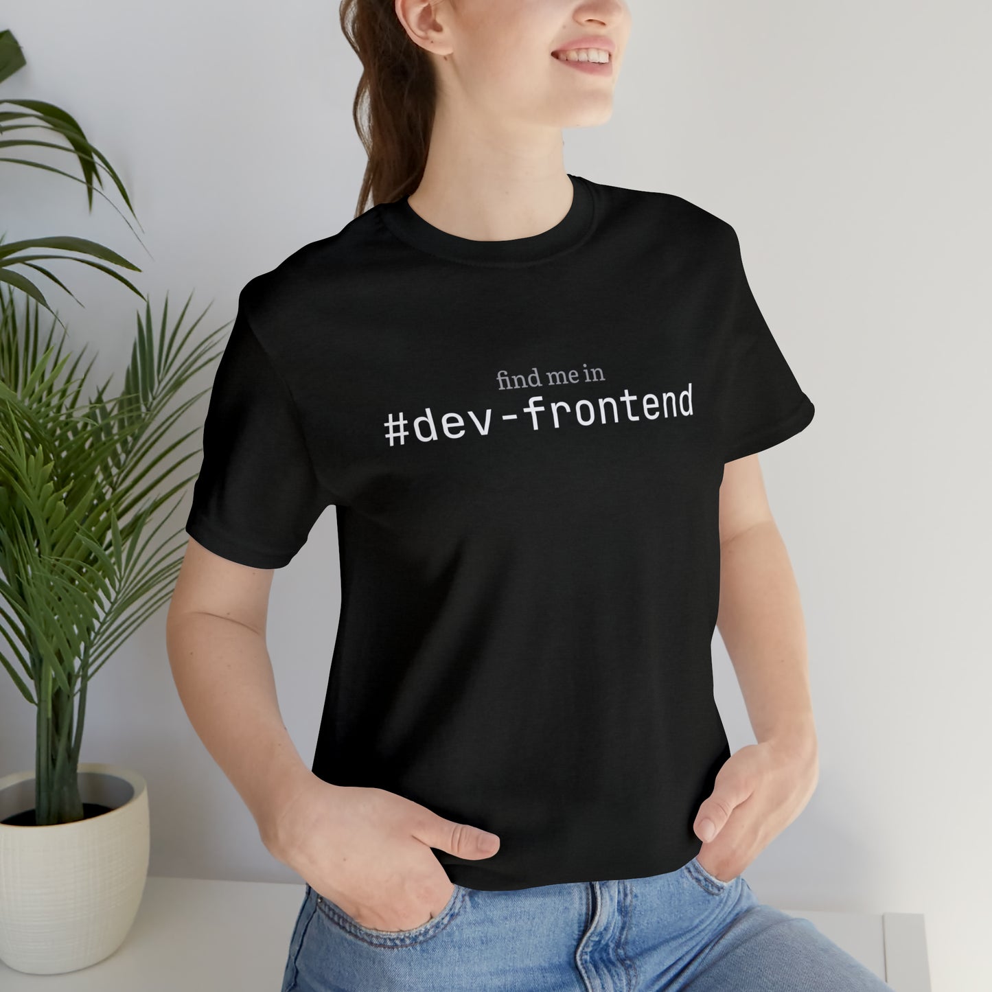 Find me in #dev-frontend T-Shirt