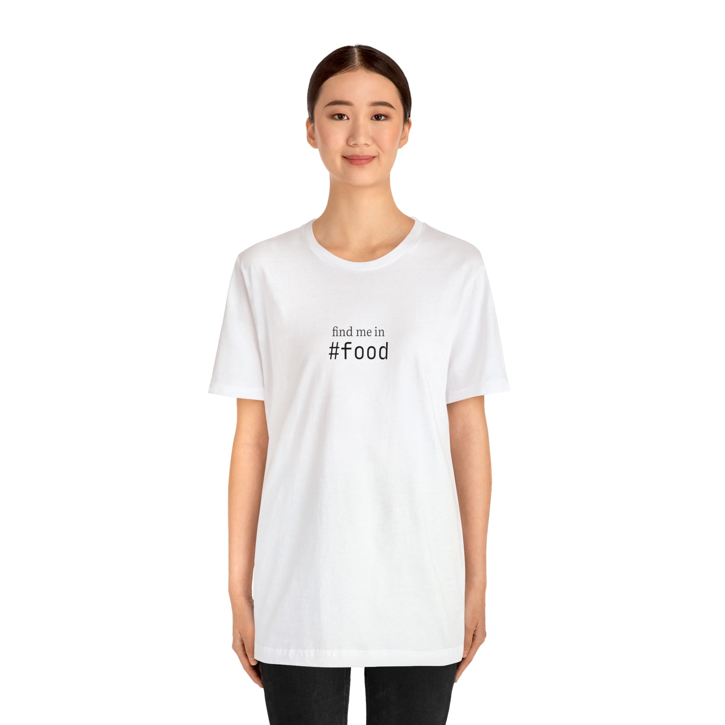 Find me in #food T-Shirt