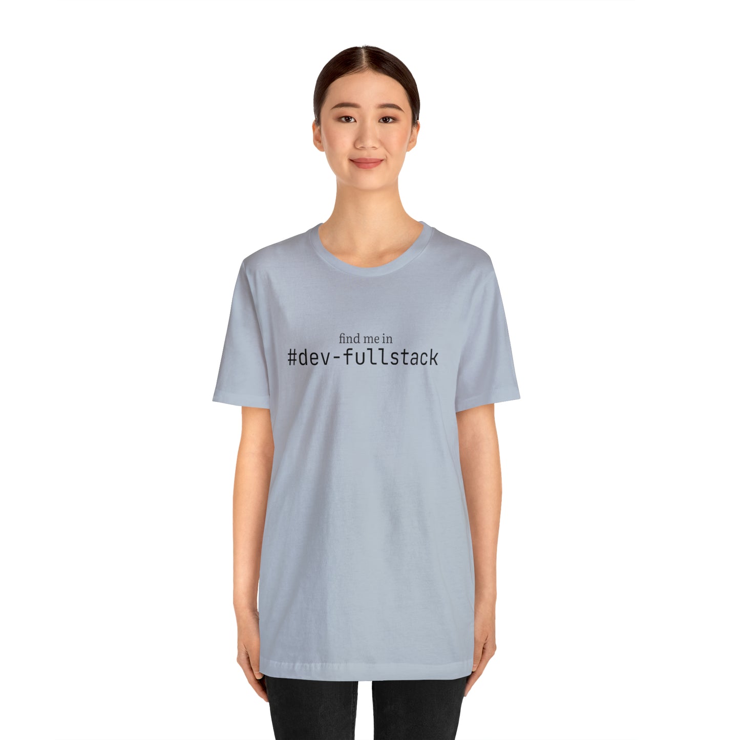 Find me in #dev-fullstack T-Shirt