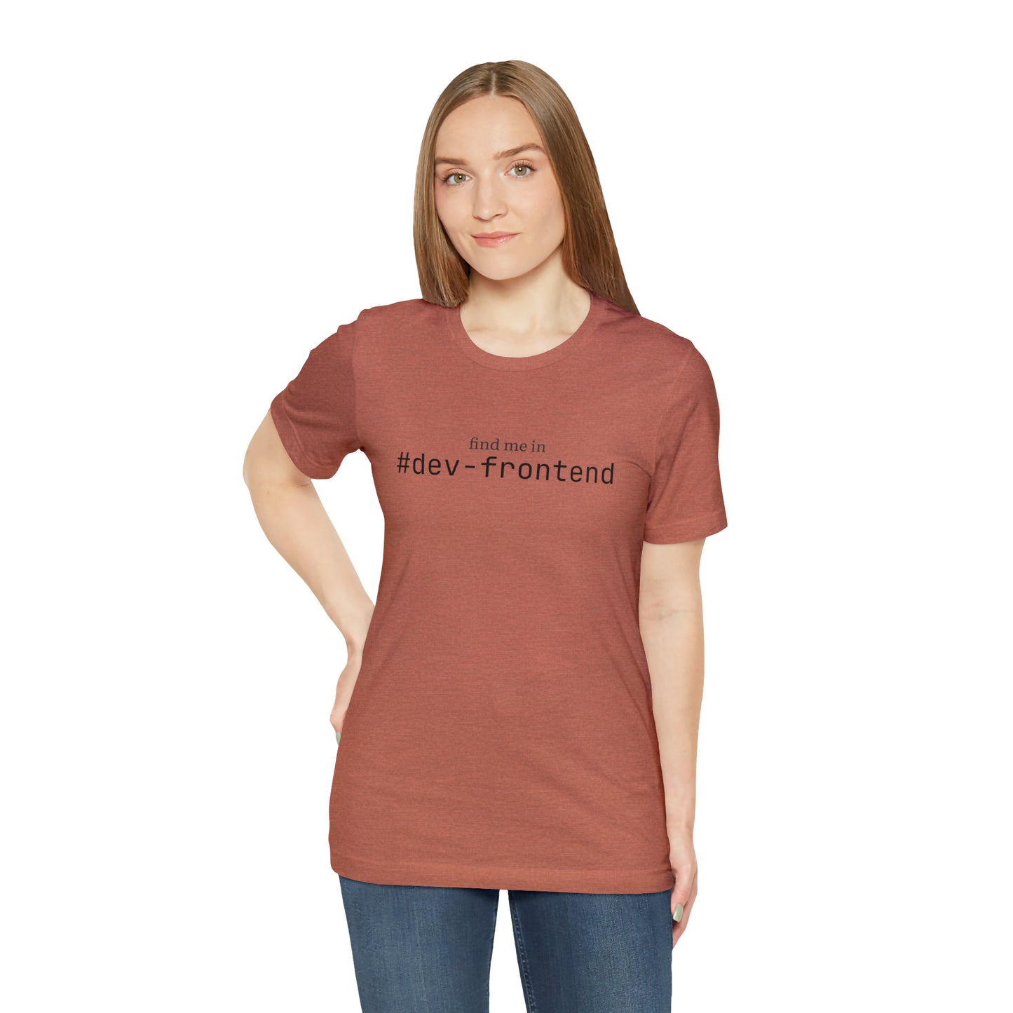 Find me in #dev-frontend T-Shirt