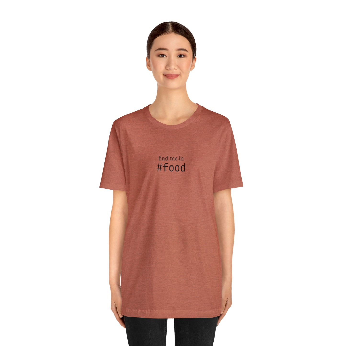 Find me in #food T-Shirt