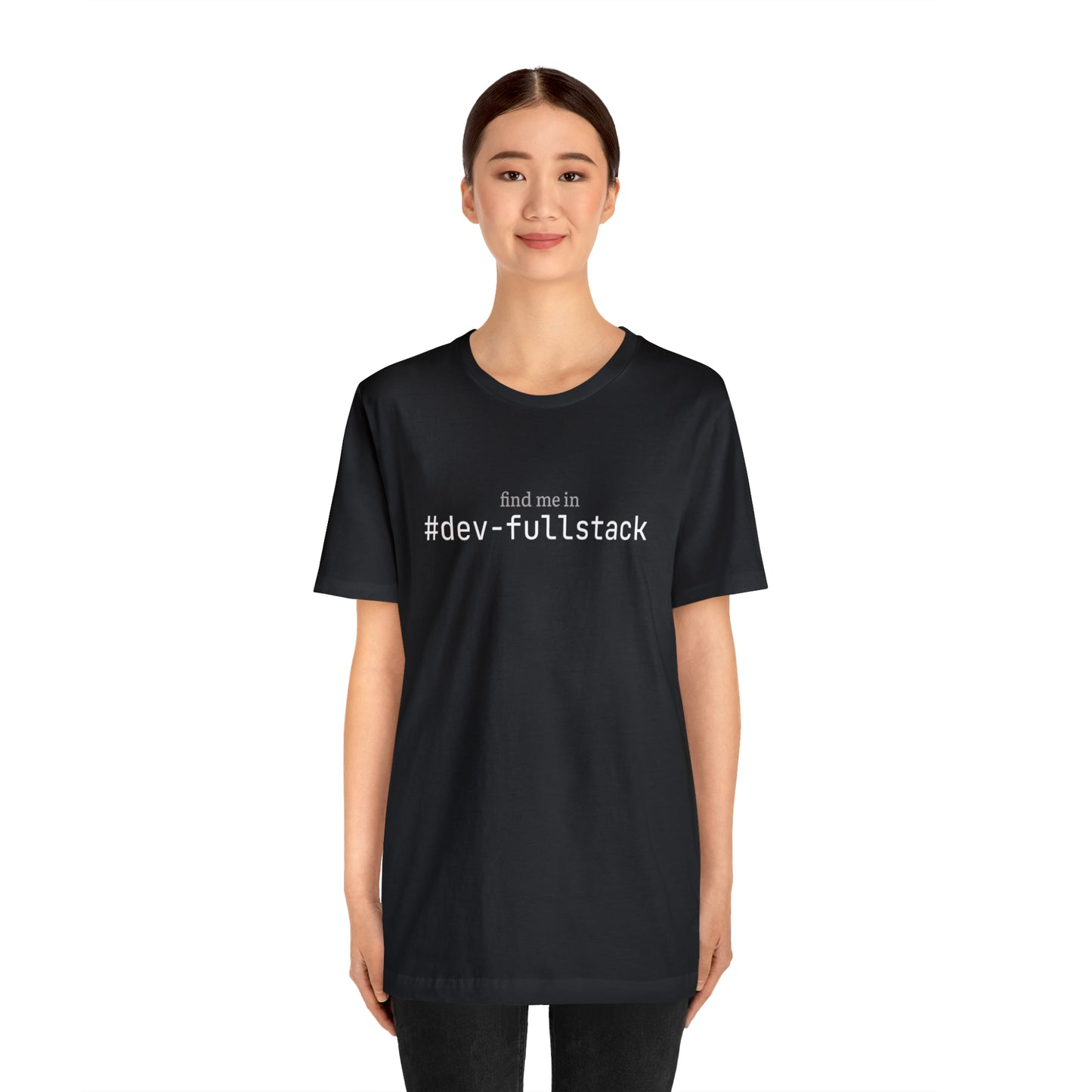 Find me in #dev-fullstack T-Shirt