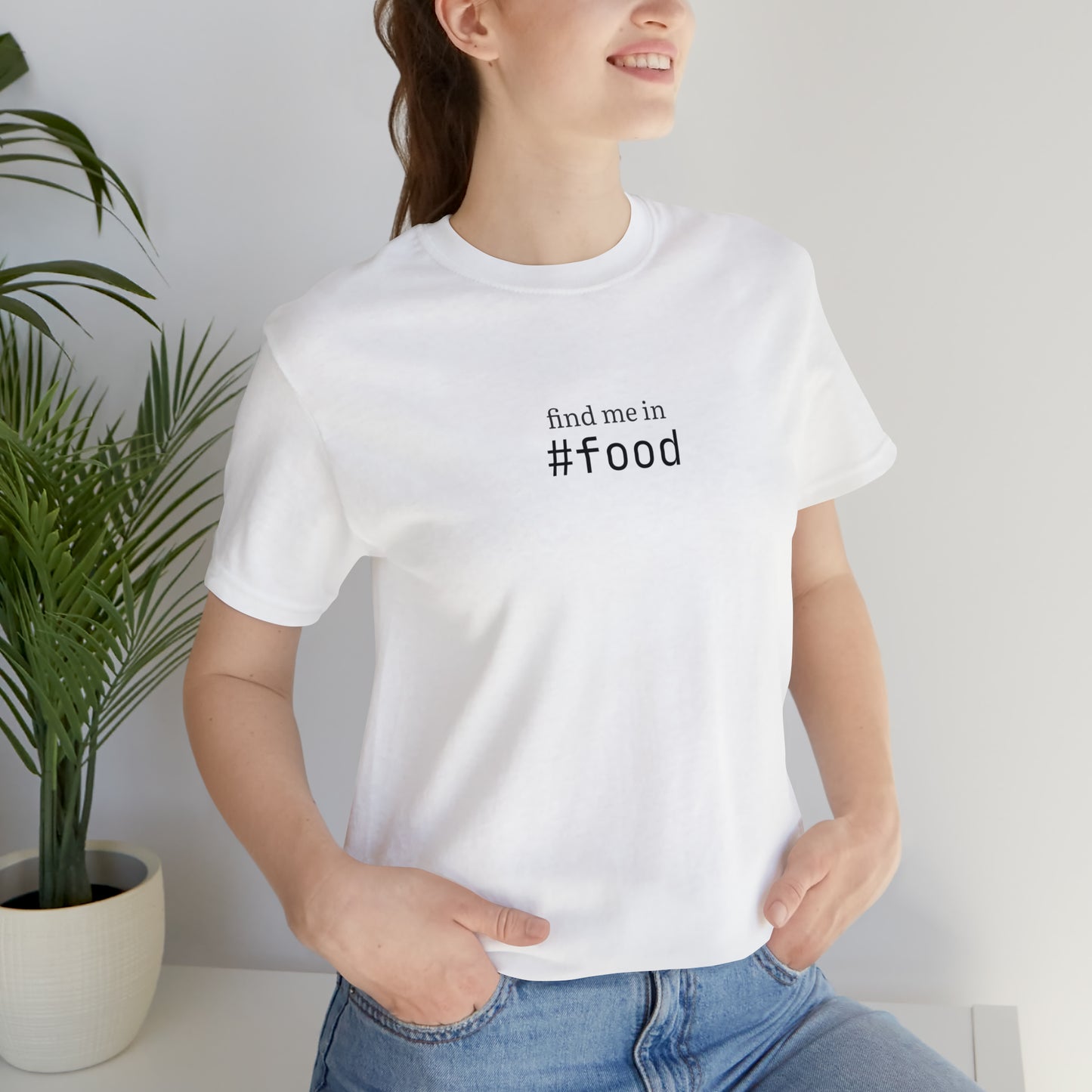 Find me in #food T-Shirt