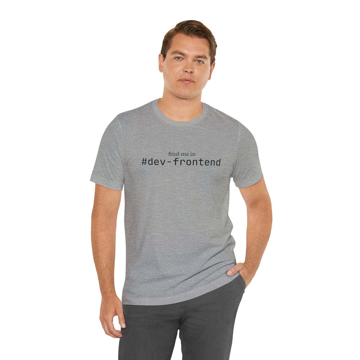 Find me in #dev-frontend T-Shirt