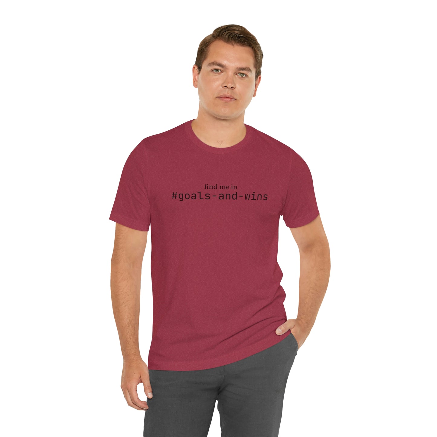 Find me in #goals-and-wins T-Shirt