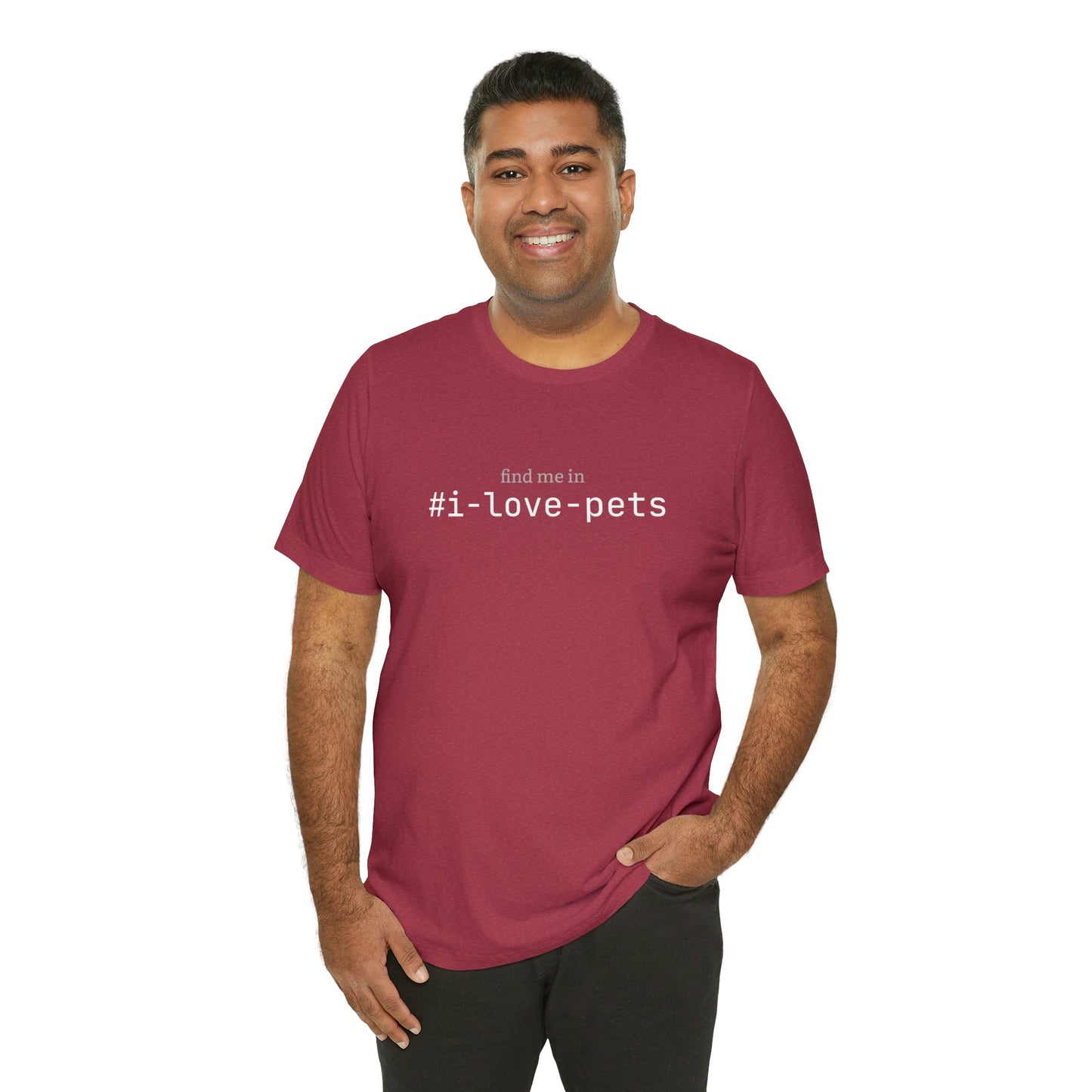 Find me in #i-love-pets T-Shirt