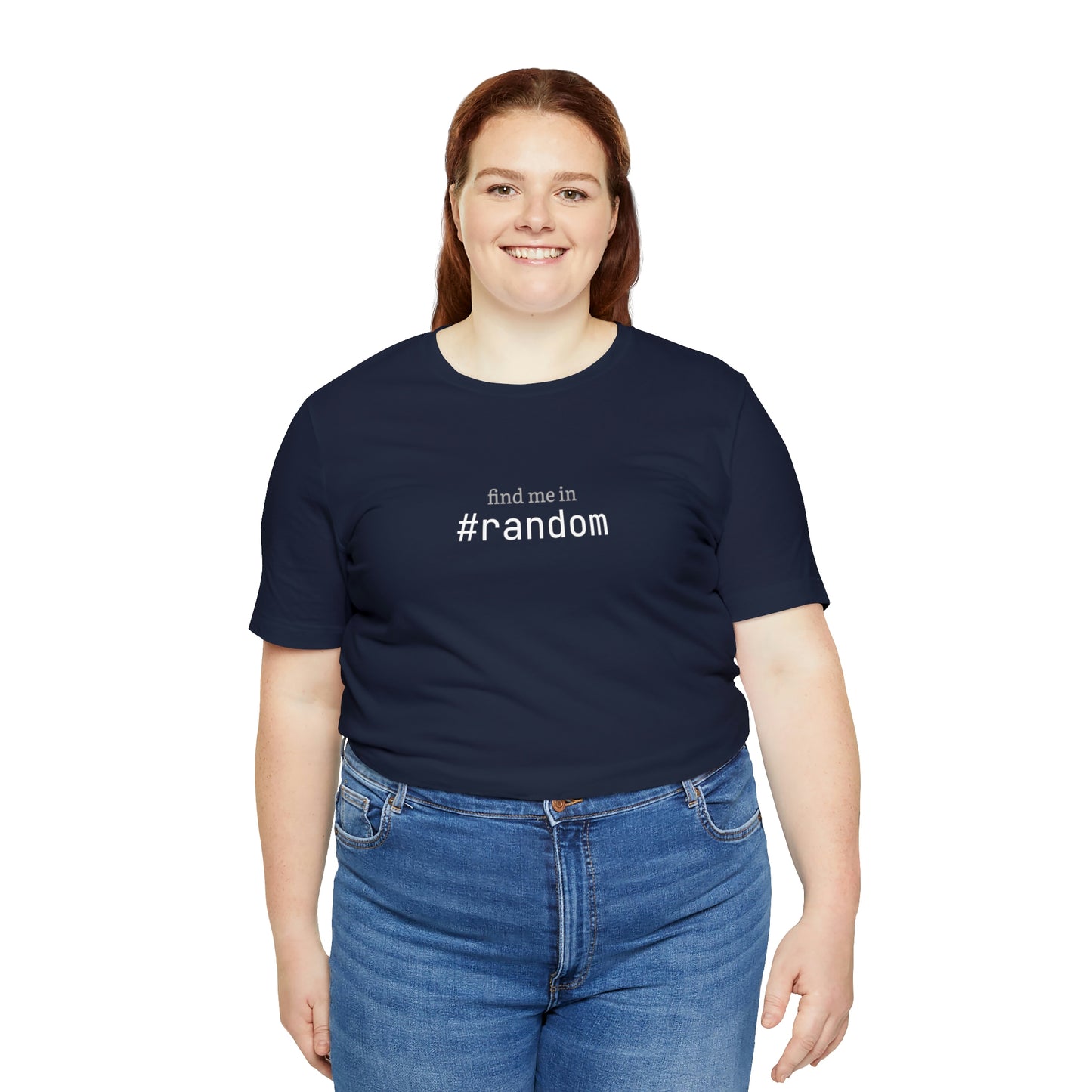 Find me in #random T-Shirt