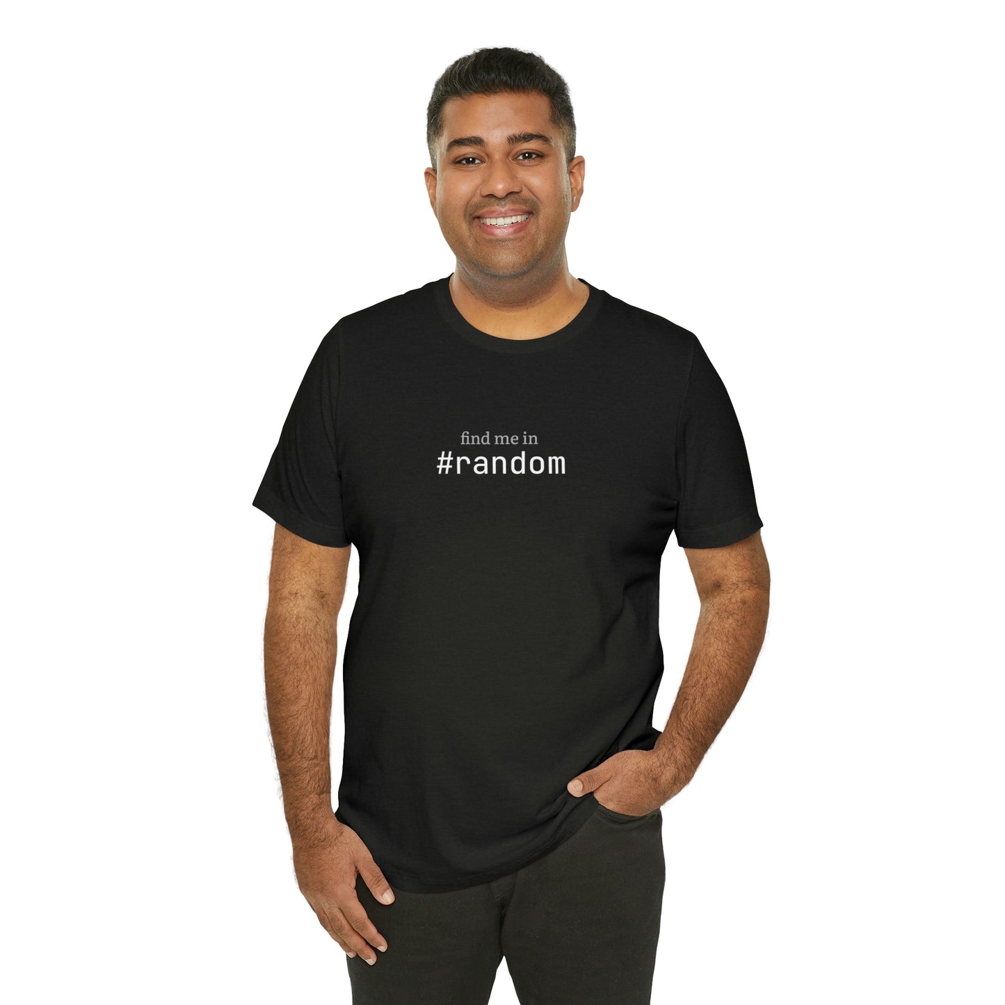 Find me in #random T-Shirt