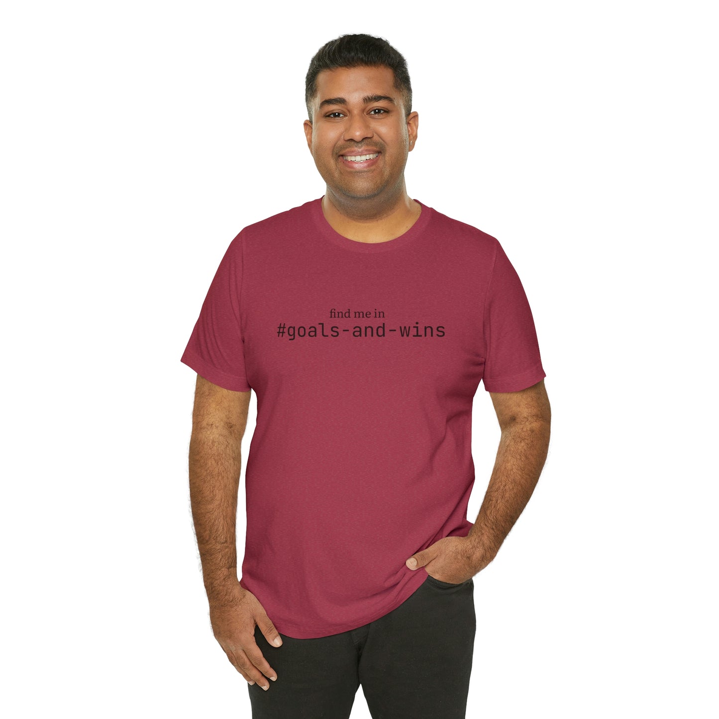 Find me in #goals-and-wins T-Shirt