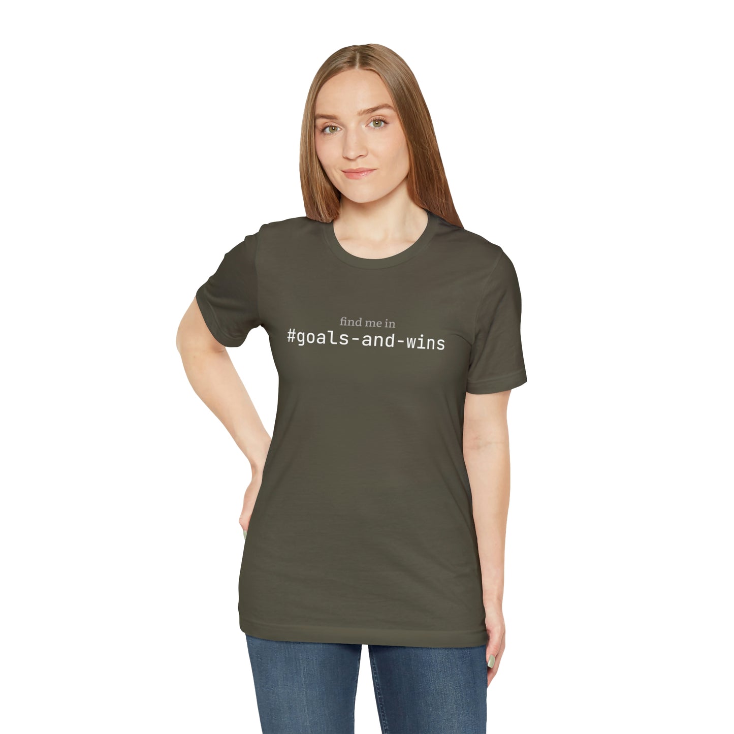 Find me in #goals-and-wins T-Shirt