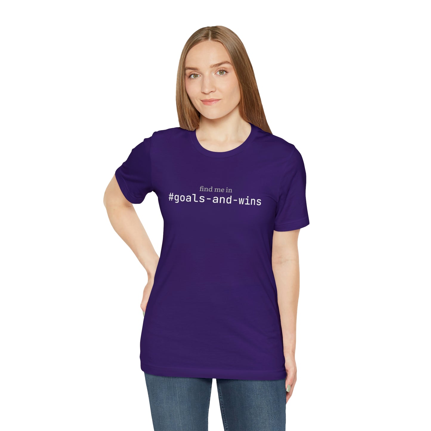 Find me in #goals-and-wins T-Shirt