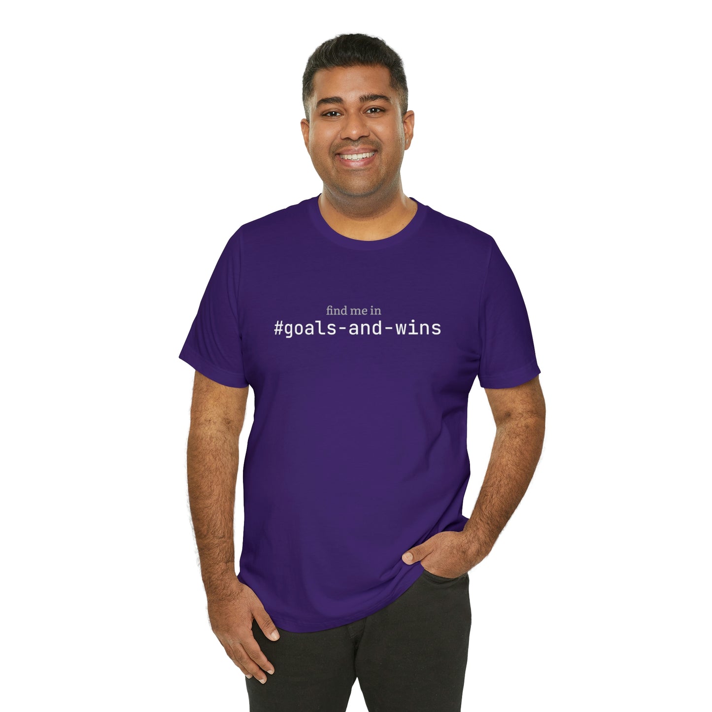 Find me in #goals-and-wins T-Shirt