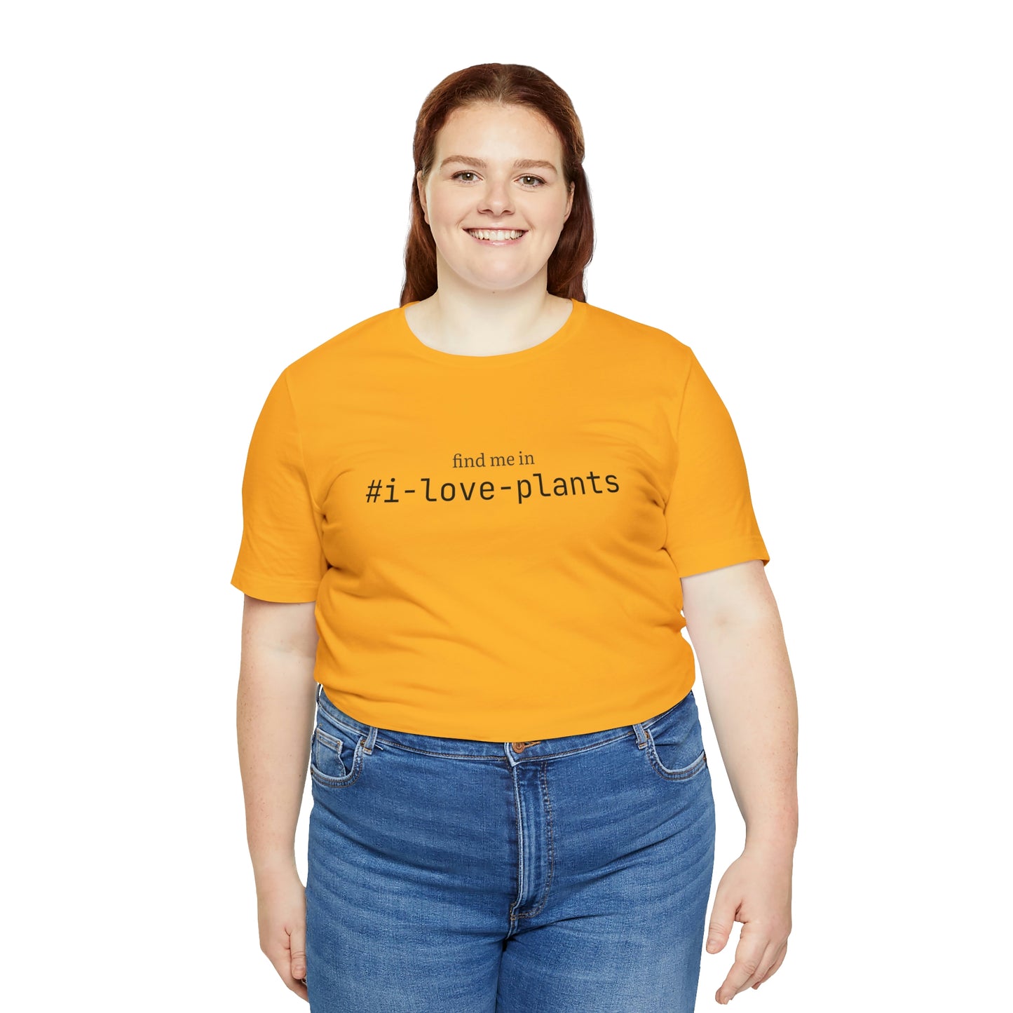 Find me in #i-love-plants T-Shirt