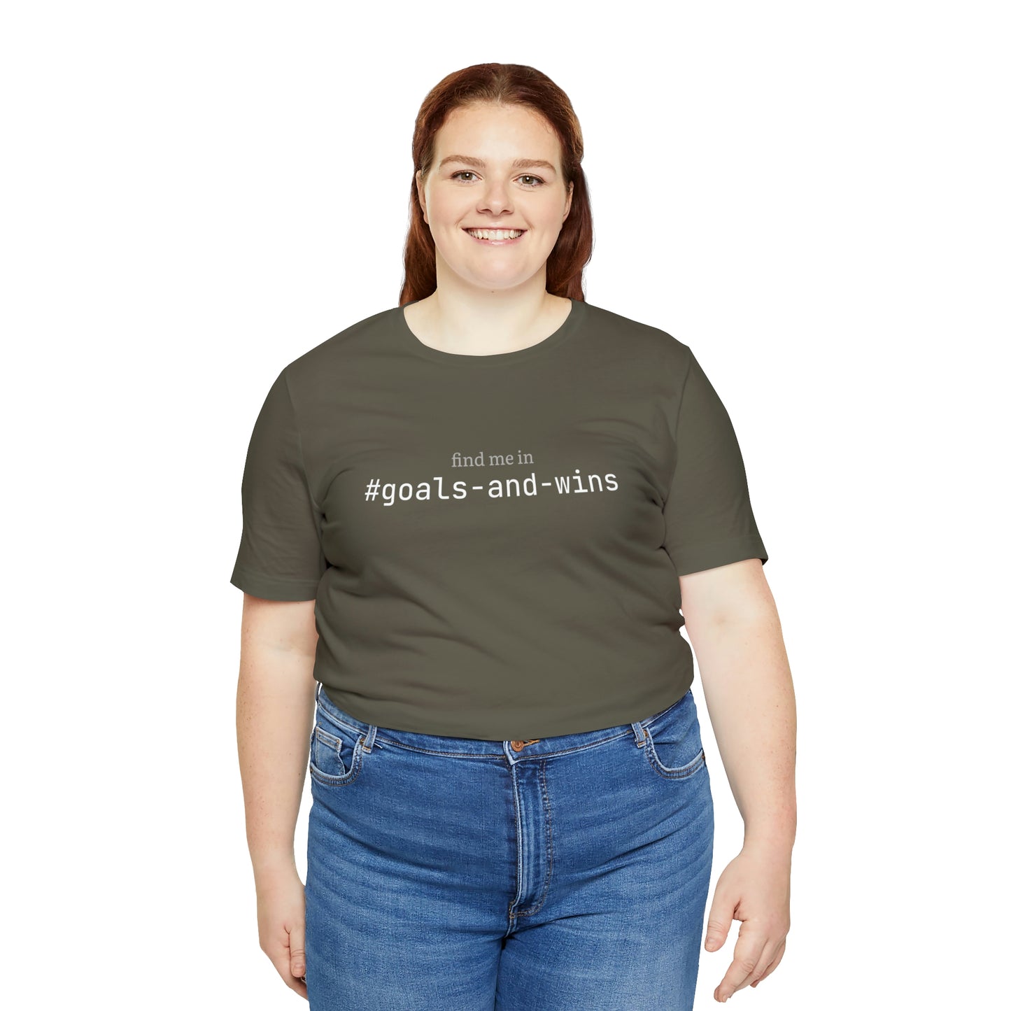 Find me in #goals-and-wins T-Shirt