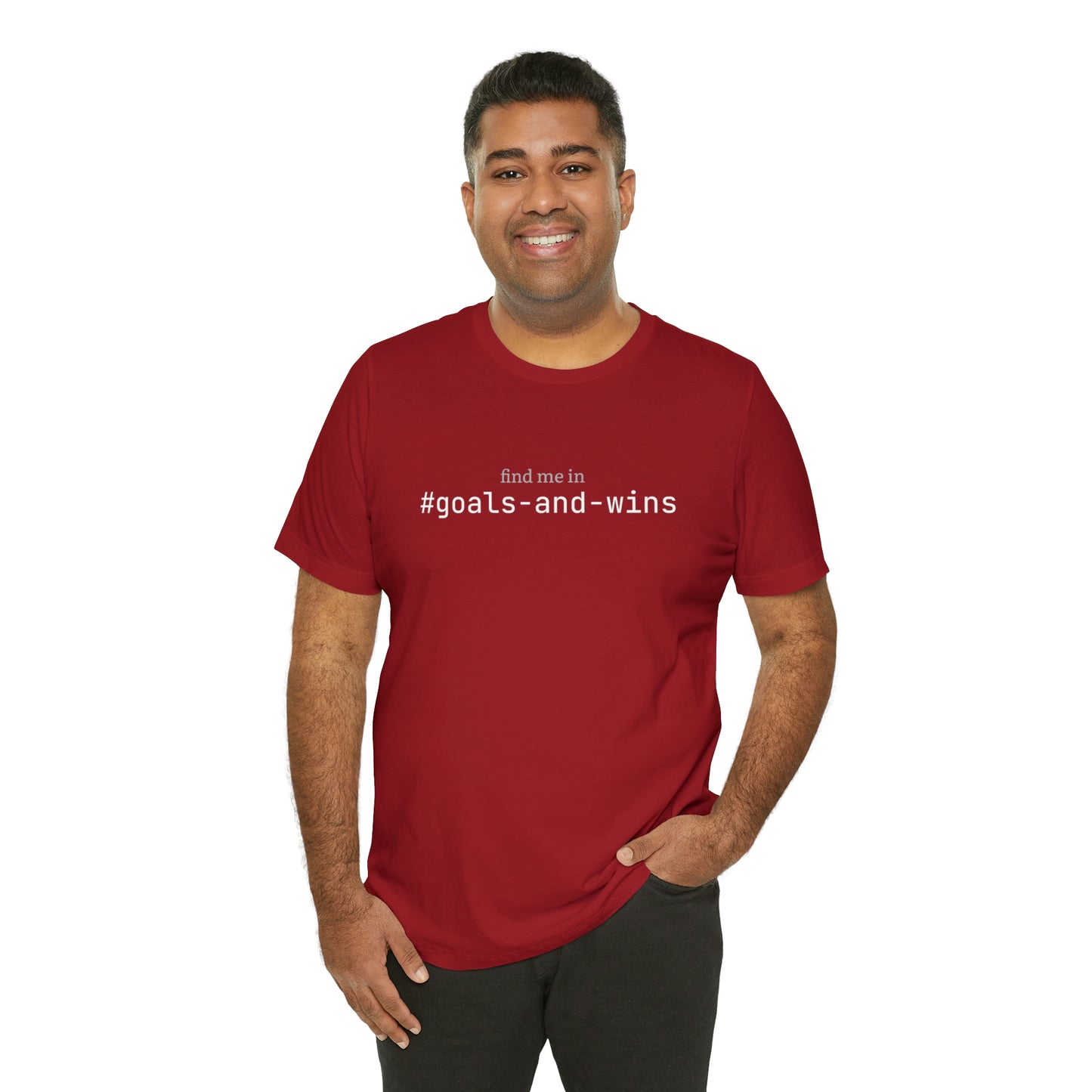 Find me in #goals-and-wins T-Shirt