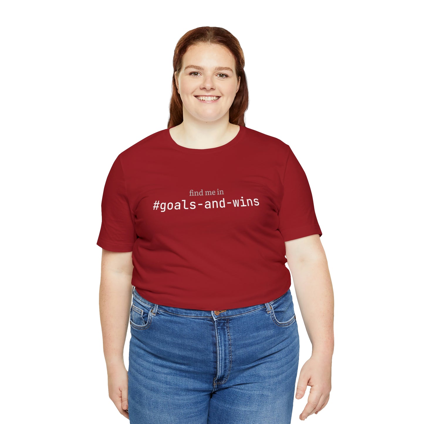 Find me in #goals-and-wins T-Shirt