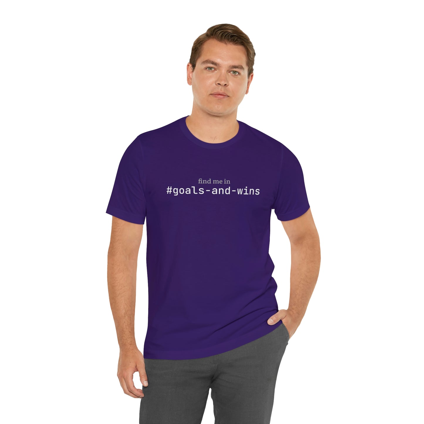 Find me in #goals-and-wins T-Shirt