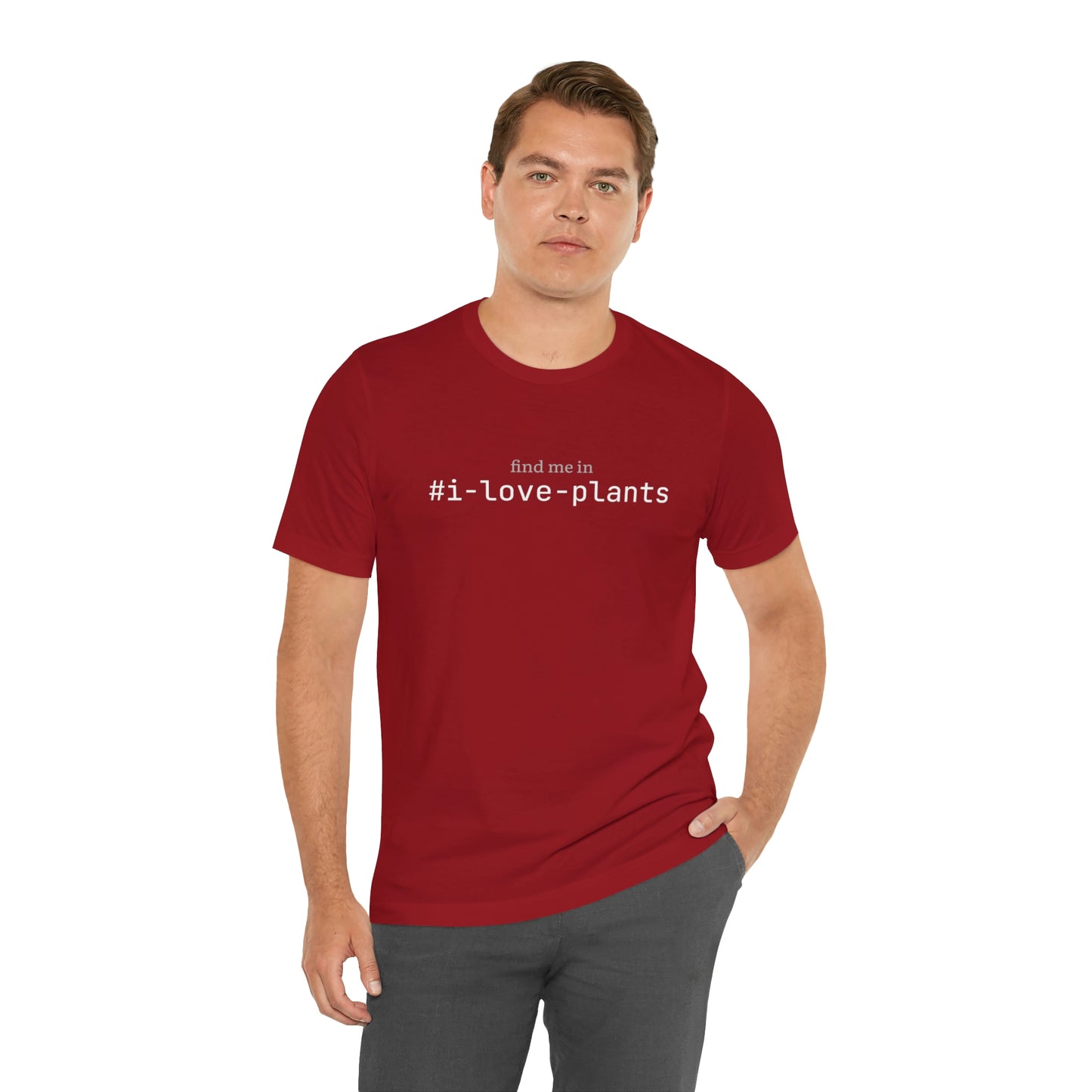 Find me in #i-love-plants T-Shirt