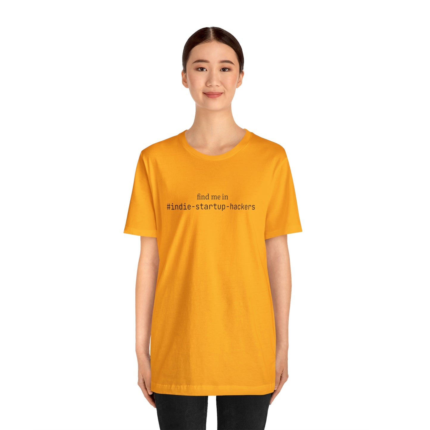Find me in #indie-startup-hackers T-Shirt